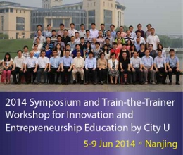 2014 Symposium and Train-the-Trainer Workshop for Innovation and Entrepreneurship Education by City U