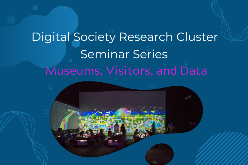 CLASS Digital Society Cluster Seminar Redefines Museum Experience with Innovative Ideas