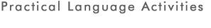 Practical Language Activities