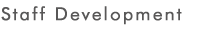 Staff Development