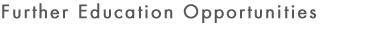 Further Education Opportunities