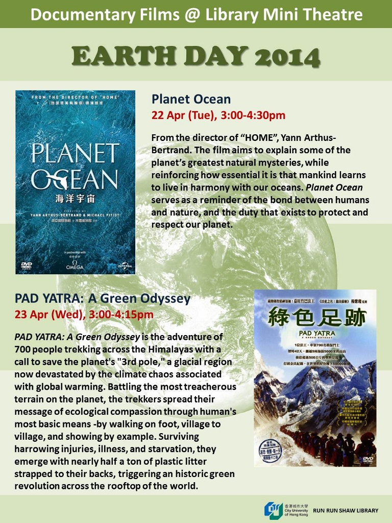 Earth Day Documentary Films @ Library Mini Theatre.
        Venue: Library Mini Theatre.
        Film 1: Planet Ocean.
        Date: 22 April 2014.
        Time: 3:00 pm - 4:30 pm.
        
        Film 2: PAD YATRA: A Green Odyssey.
        Date: 23 April 2014.
        Time: 3:00 pm - 4:15 pm.