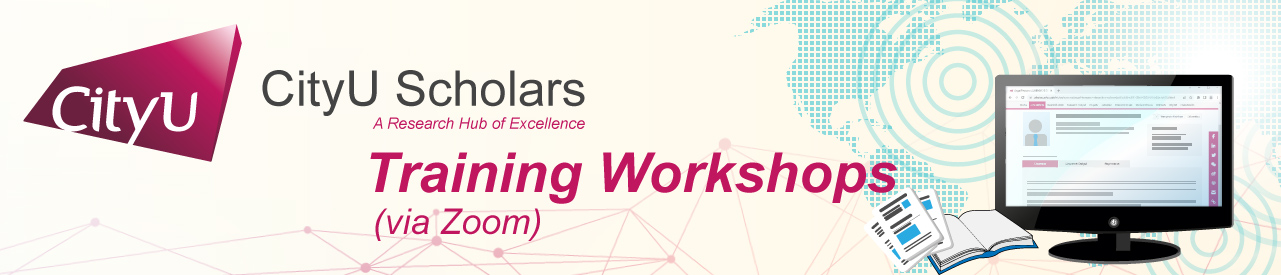 CityU Scholars – Training Workshops (via Zoom)
