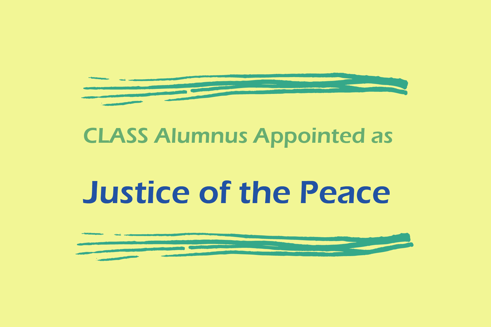 CLASS Alumnus Appointed as Justice of the Peace