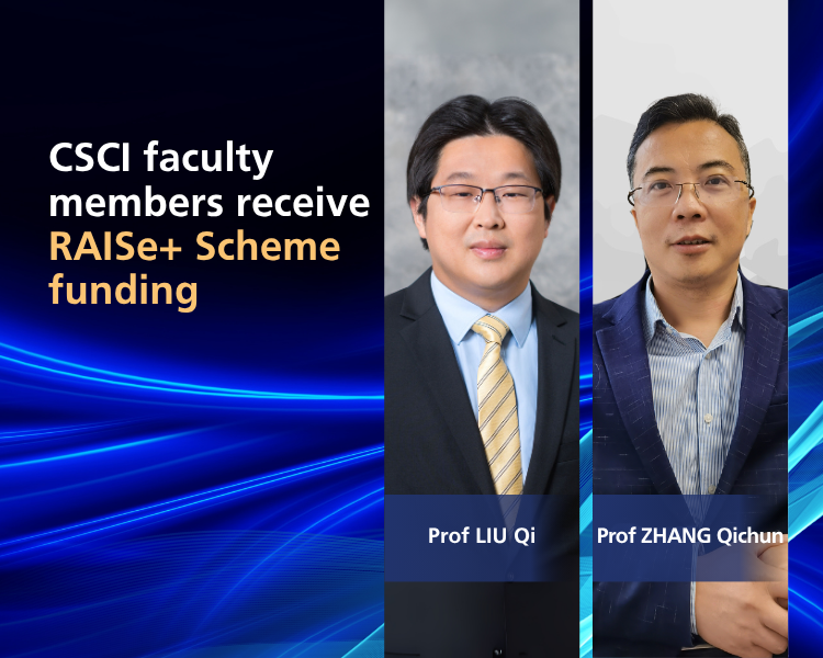 CSCI faculty members receive RAISe Scheme funding  750 x 600 px