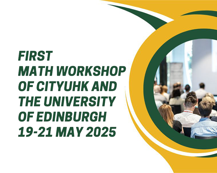 First Joint Math Workshop – CityUHK & University of Edinburgh