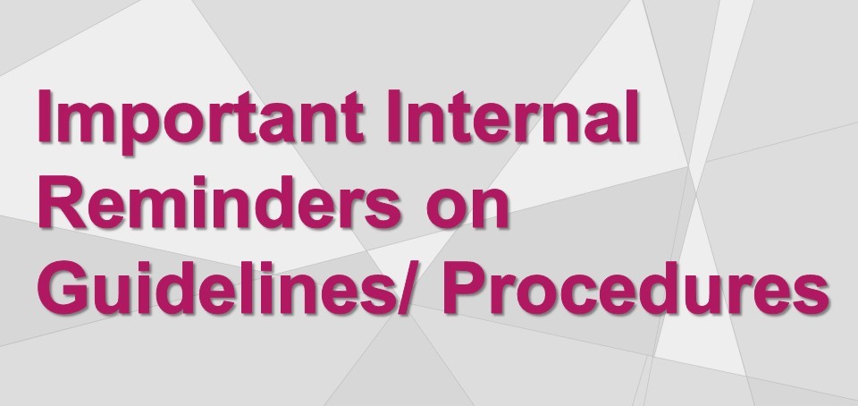 Important Internal Reminders on Guidelines/ Prodecures