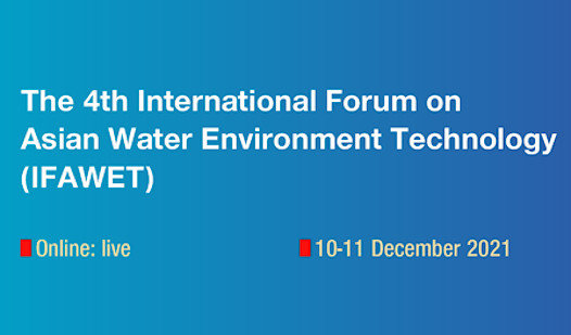 4th International Forum on Asian Water Environment Technology (IFAWET) 2021