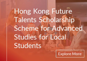 Hong Kong Future Talents Scholarship Scheme for Advanced Studies
            (for Local Students)