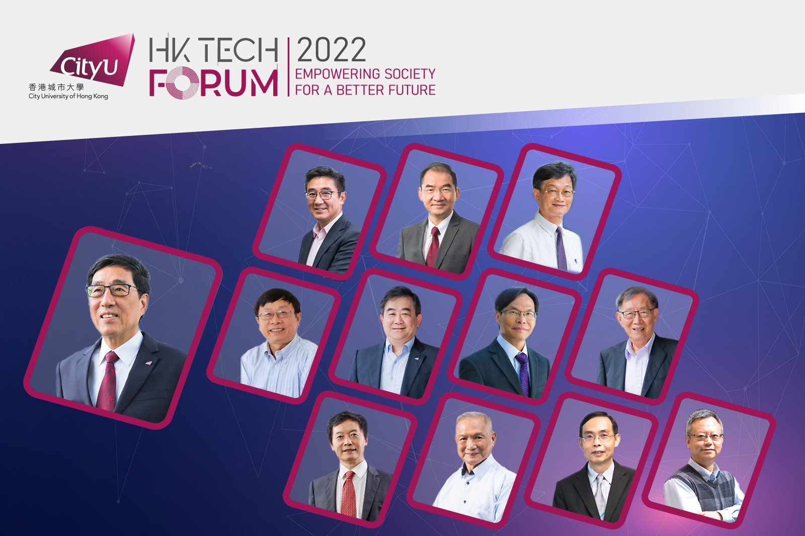 Steering Committee of HK Tech Forum: (upper row, from left) Professor Wang Xunli, Professor Michael Yang Mengsu, Professor Chen Furong; (middle row, from left) President Way Kuo, Professor Huang Yu, Professor Alex Jen Kwan-yue, Professor Sam Kwong Tak-wu, Professor Liu Chain-tsuan; (lower row, from left) Professor S. Joe Qin, Professor Tu King-ning, Professor Xie Min, Professor Zhang Hua. 