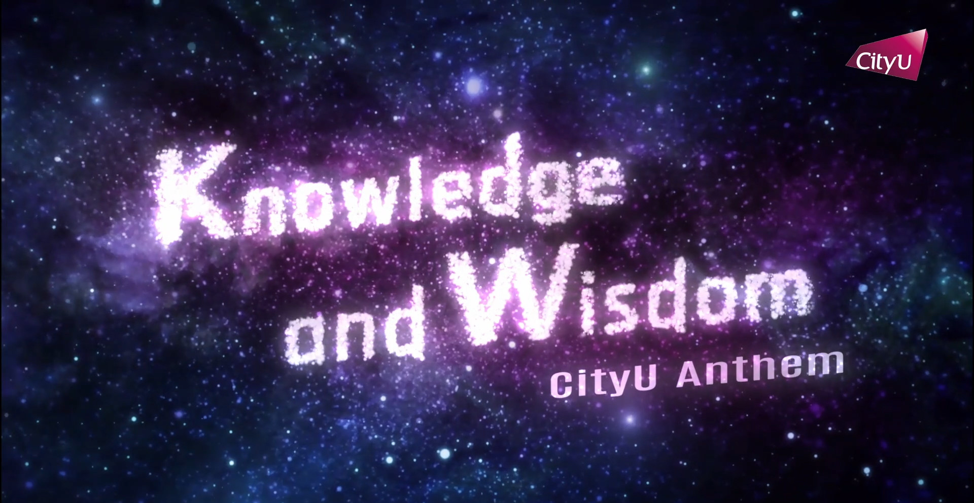 CityU Anthem: Knowledge and Wisdom