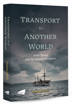 Transport to Another World: HMS Tamar and the Sinews of Empire