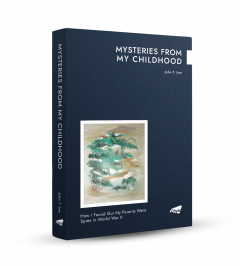 Mysteries From My Childhood—How I Found Out My Parents Were Spies in World War II 