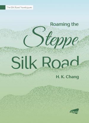 Roaming the Steppe Silk Road