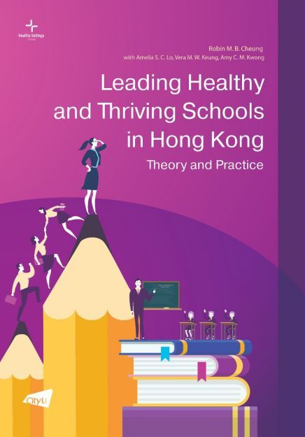 Leading Healthy and Thriving Schools in Hong Kong: Theory and Practice